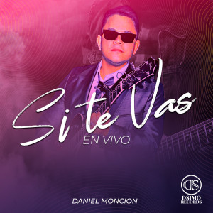 Daniel Moncion的專輯Si Te Vas (En Vivo)