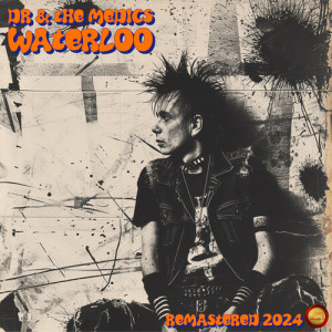 Listen to Waterloo (Remastered 2024) song with lyrics from Dr & The Medics