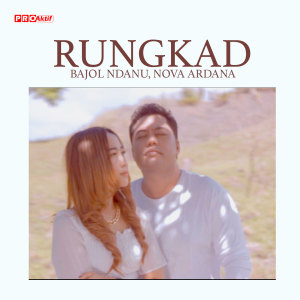 Dengarkan Rungkad lagu dari Bajol Ndanu dengan lirik