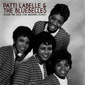 อัลบัม Down the Aisle (The Wedding Song) ศิลปิน Patti Labelle