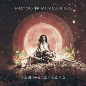 Sahida Apsara的專輯PRAYER FOR MY DAUGHTERS