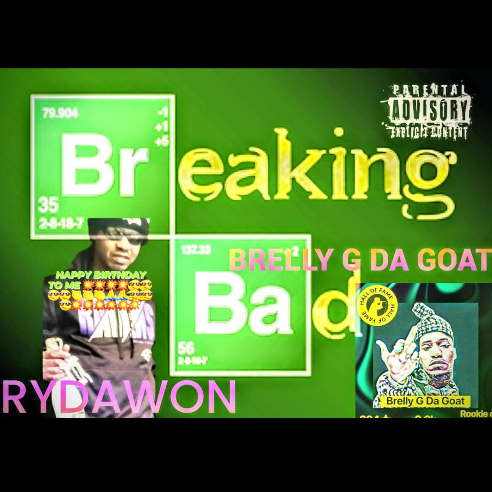 Breaking Bad (feat. Brelly G Da Goat) (Explicit)