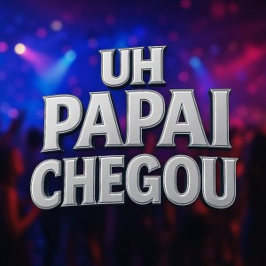 ดาวน์โหลดและฟังเพลง UH PAPAI CHEGOU (Explicit) พร้อมเนื้อเพลงจาก Mc Fb