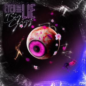 收聽Big Grizz的Eyes Don't Lie (Explicit)歌詞歌曲