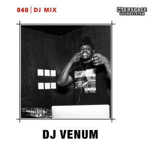 อัลบัม InterSpace 040: DJ VENUM  (DJ Mix) ศิลปิน DJ Venum