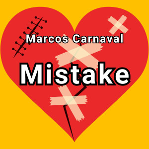 Listen to Mistake song with lyrics from Marcos Carnaval