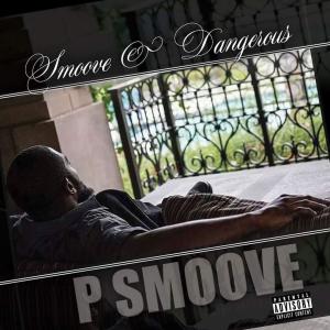 P. Smoove的专辑Smoove & Dangerous (Explicit)