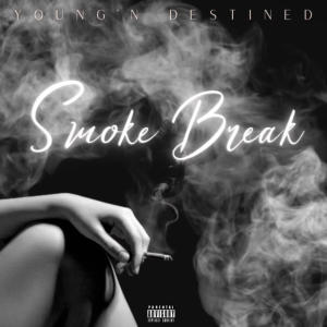 Young'n Destined的專輯Smoke Break (feat. Sam Watson) (Explicit)