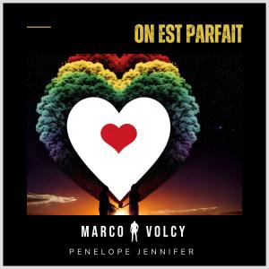 ดาวน์โหลดและฟังเพลง On est parfait (feat. Pénélope Jennifer) พร้อมเนื้อเพลงจาก Marco Volcy