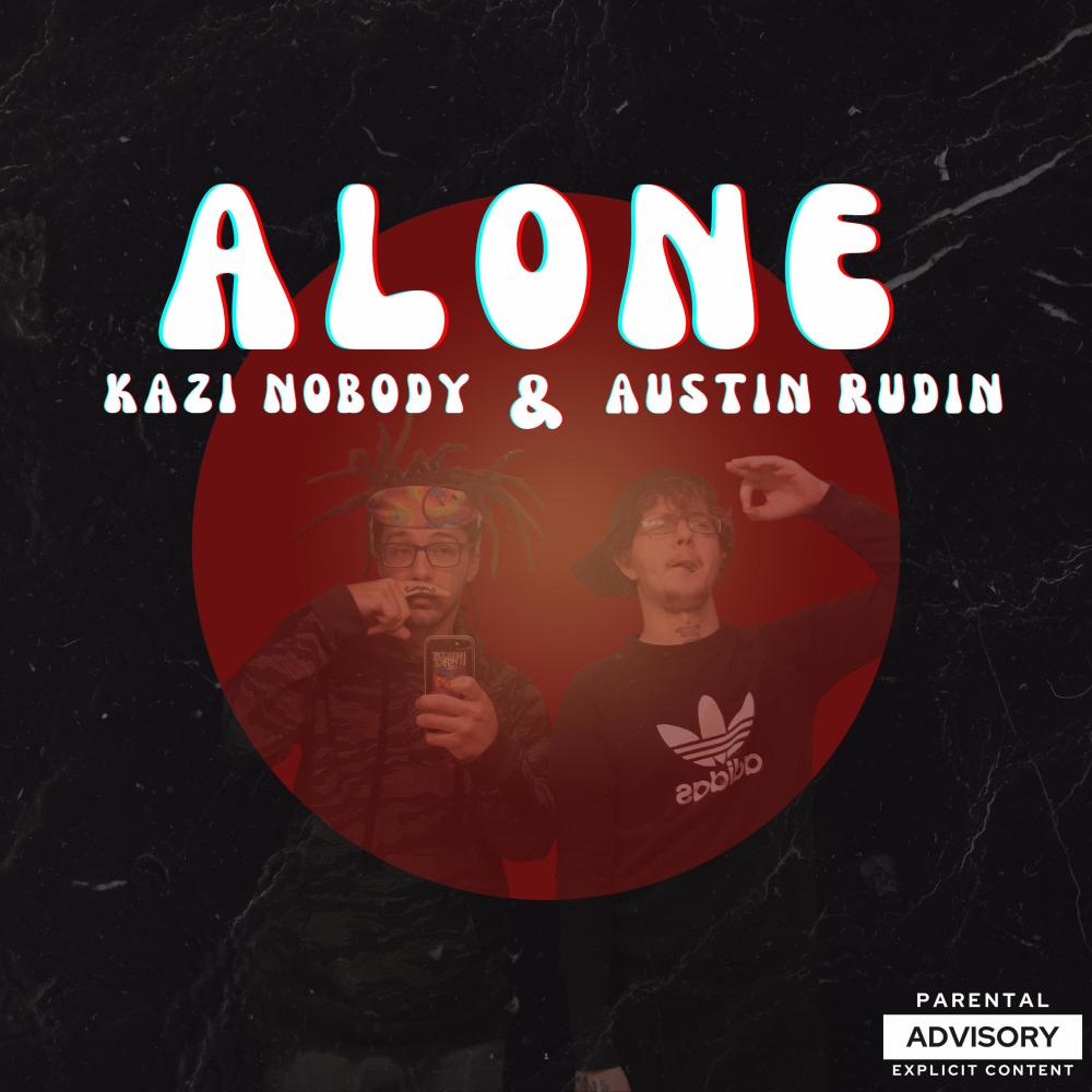 ALONE (feat. Austin Rudin) (Explicit)
