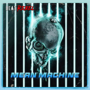 Beat Rebel的专辑Mean Machine