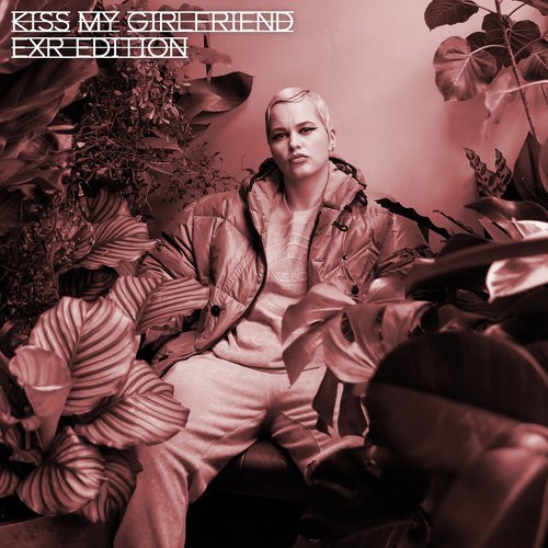Kiss My Girlfriend (ExR Edition) (Explicit) (ExR Edition|Explicit)
