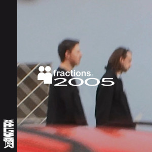 ดาวน์โหลดและฟังเพลง 2005 พร้อมเนื้อเพลงจาก Fractions