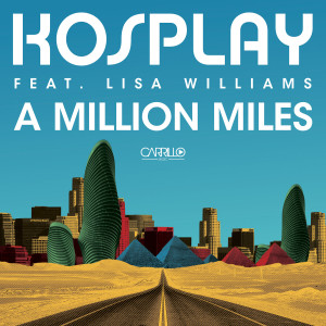 Listen to A Million Miles (Club Mix) song with lyrics from Kosplay
