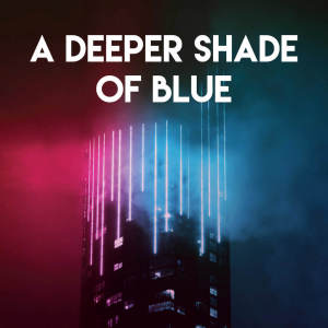 Listen to A Deeper Shade of Blue song with lyrics from CDM Project