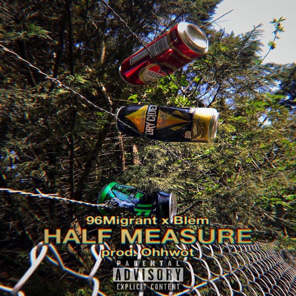 Half Measure (feat. Blem & Ohhwot) (Explicit)