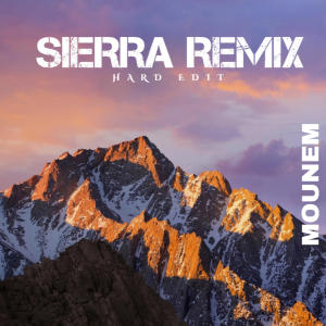 收聽mounem的Sierra (Hard Edit)歌詞歌曲
