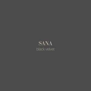 Listen to Black Velvet song with lyrics from Sana