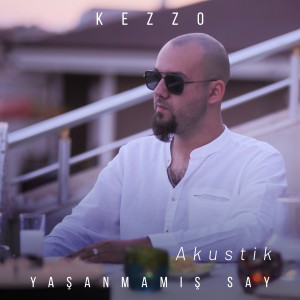 Listen to Yaşanmamış Say (Akustik) song with lyrics from Kezzo