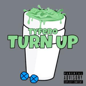 Album Turn Up (Explicit) oleh TyFero