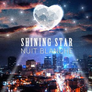 收聽Nuit Blanche的Shining Star (Extended Mix)歌詞歌曲