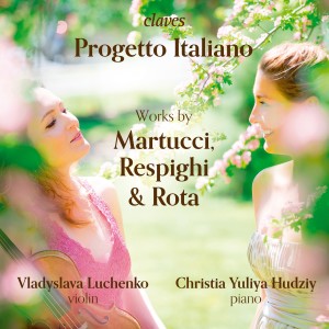 Vladyslava Luchenko的專輯Progetto Italiano: Works by Martucci, Respighi & Rota