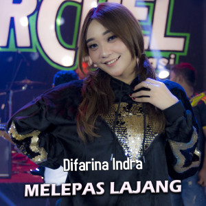 Listen to Melepas Lajang song with lyrics from Difarina Indra