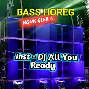 Listen to DJ All You Ready - Inst song with lyrics from DJ Satria