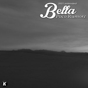 Listen to Poco rumore (K21extended) song with lyrics from BELLA