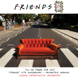 收聽Military Wives, Gareth Malone & London Metropolitan Orchestra的I'll Be There for You ("Friends" 25th Anniversary) (Orchestral Version) (Orchestral Version|"Friends" 25th Anniversary)歌詞歌曲
