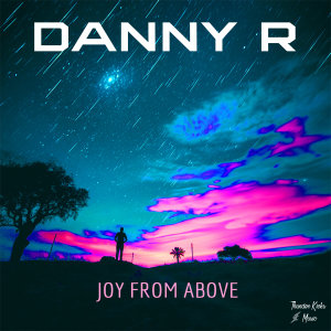 Danny R的專輯Joy From Above