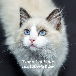 Piano Cat Suite: Jazzy Lullaby for Kittens