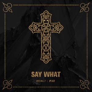 收聽HENL7的Say What (完整版)歌詞歌曲