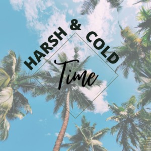 Album Harsh and Cold Time from 