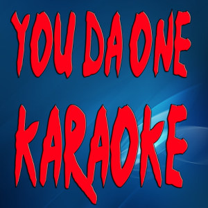 The Original Karaoke的專輯You Da One  (In the style of Rihanna) (Karaoke)