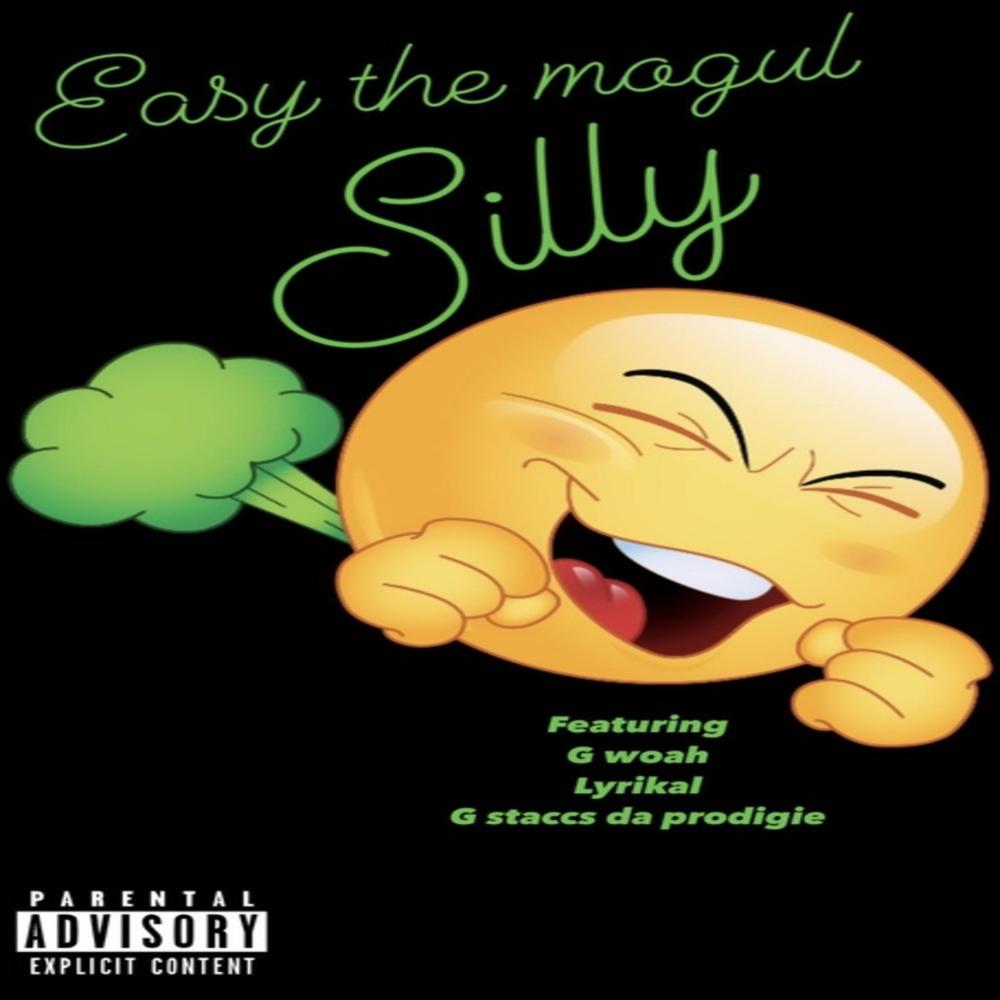 Silly (feat. G Woah, Lyrikal & G Staccs Da Prodigie) (Explicit)