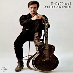 The Rock Years of Neil Diamond 1966-1968