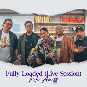 Album Fully Loaded (Live Session) from Kaka Azraff