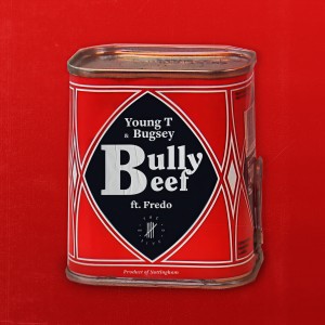 收聽Young T & Bugsey的Bully Beef (Explicit)歌詞歌曲