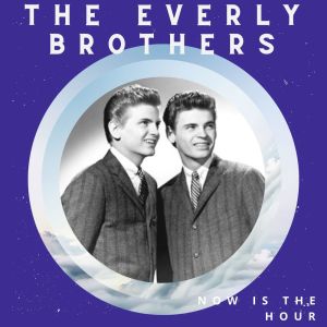 Now Is The Hour - The Everly Brothers (50 Successes - Volume 2)