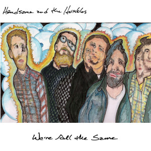 Dengarkan The Sun’s Gonna Rise (Don’t Be Sad) lagu dari Handsome and the Humbles dengan lirik
