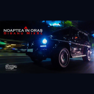 收听Bibanu MixXL的Noaptea În Oraș歌词歌曲