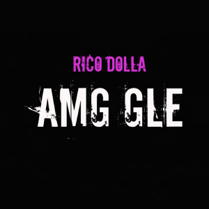 Rico Dolla的專輯Amg Gle