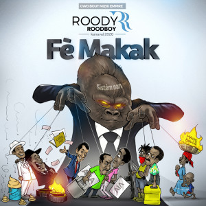 Listen to Fè Makak song with lyrics from Roody Roodboy