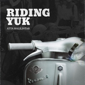 ดาวน์โหลดและฟังเพลง Riding Yuk พร้อมเนื้อเพลงจาก ATTA MUSIC