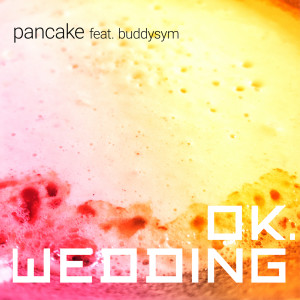 ok.wedding的專輯Pancake