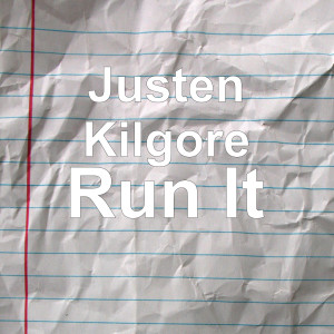 Dengarkan Run It (Explicit) lagu dari Justen Kilgore dengan lirik