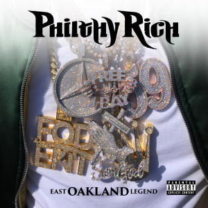 ดาวน์โหลดและฟังเพลง East Oakland Legend (Explicit) พร้อมเนื้อเพลงจาก Philthy Rich
