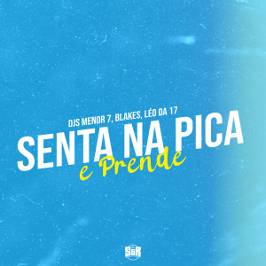 ดาวน์โหลดและฟังเพลง Senta na Pica e Prende พร้อมเนื้อเพลงจาก DJ MENOR 7