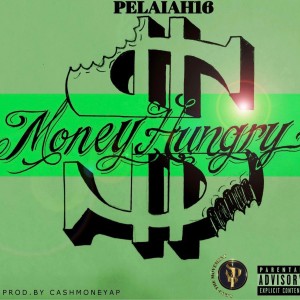 Listen to Money Hungry (Explicit) song with lyrics from PELAIAH16